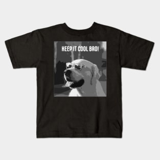 Dog-keep-it-cool-bro Kids T-Shirt